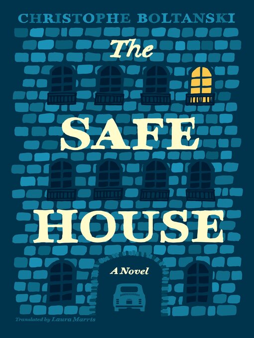Title details for The Safe House by Christophe Boltanski - Available